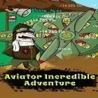 Med den aktuella spel Adrenaline racing: Hypercars för Android ladda ner gratis Aviator incredible adventure till den andra mobiler eller surfplattan.