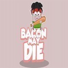 Med den aktuella spel Ice scream: Horror neighborhood för Android ladda ner gratis Bacon may die till den andra mobiler eller surfplattan.