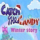 Med den aktuella spel Own super squad för Android ladda ner gratis Catch the candy: Winter story till den andra mobiler eller surfplattan.