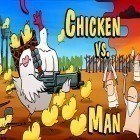Med den aktuella spel Clash of queens: Kings för Android ladda ner gratis Chicken vs man till den andra mobiler eller surfplattan.