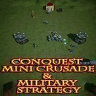 Med den aktuella spel Swipe basketball för Android ladda ner gratis Conquest: Mini crusade and military strategy game till den andra mobiler eller surfplattan.