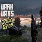 Med den aktuella spel Minigame: Paradise för Android ladda ner gratis Dark days: Zombie survival till den andra mobiler eller surfplattan.
