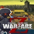 Med den aktuella spel The beat mp3 2.0: Rhythm game för Android ladda ner gratis Dead ahead: Zombie warfare till den andra mobiler eller surfplattan.