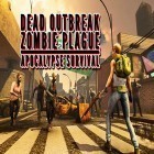 Med den aktuella spel Dealers only squad för Android ladda ner gratis Dead outbreak: Zombie plague apocalypse survival till den andra mobiler eller surfplattan.