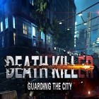 Med den aktuella spel Fish Odyssey för Android ladda ner gratis Death killer: Guarding the city till den andra mobiler eller surfplattan.