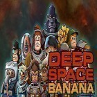 Med den aktuella spel Greedy Burplings för Android ladda ner gratis Deep space banana till den andra mobiler eller surfplattan.