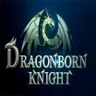 Med den aktuella spel Fieryland för Android ladda ner gratis Dragonborn knight till den andra mobiler eller surfplattan.