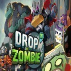 Med den aktuella spel Hero jump för Android ladda ner gratis Drop the zombie till den andra mobiler eller surfplattan.