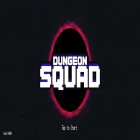 Med den aktuella spel Army convoy ambush 3d för Android ladda ner gratis Dungeon Squad till den andra mobiler eller surfplattan.