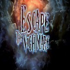 Med den aktuella spel Four seekers för Android ladda ner gratis Escape the nightmare till den andra mobiler eller surfplattan.