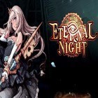Med den aktuella spel Magic rampage för Android ladda ner gratis Eternal night till den andra mobiler eller surfplattan.