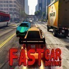Med den aktuella spel Stop! för Android ladda ner gratis Fast car driving till den andra mobiler eller surfplattan.