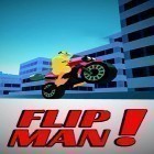 Med den aktuella spel Racing race för Android ladda ner gratis Flip man! till den andra mobiler eller surfplattan.