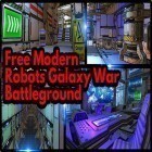 Med den aktuella spel Mystery of mirror of death: Episode 2 för Android ladda ner gratis Free modern robots galaxy war: Battleground till den andra mobiler eller surfplattan.