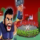 Med den aktuella spel Tiny tower för Android ladda ner gratis Gladiator vs monsters till den andra mobiler eller surfplattan.