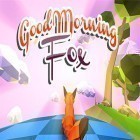 Med den aktuella spel  för Android ladda ner gratis Good morning fox: Runner game till den andra mobiler eller surfplattan.