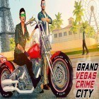 Med den aktuella spel Candy land för Android ladda ner gratis Grand Vegas crime city till den andra mobiler eller surfplattan.
