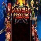Med den aktuella spel Angry Mama för Android ladda ner gratis Guardian prelude: HD full version till den andra mobiler eller surfplattan.
