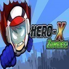 Med den aktuella spel Angry Birds Space för Android ladda ner gratis Hero-X: Zombies! till den andra mobiler eller surfplattan.