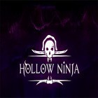 Med den aktuella spel Blade för Android ladda ner gratis Hollow ninja till den andra mobiler eller surfplattan.