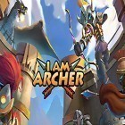 Med den aktuella spel Block force: Cops and robbers för Android ladda ner gratis I am archer till den andra mobiler eller surfplattan.