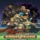 Med den aktuella spel Cryptic Kingdoms för Android ladda ner gratis Knight fever till den andra mobiler eller surfplattan.