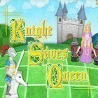 Med den aktuella spel MeWantBamboo - Master Panda för Android ladda ner gratis Knight saves queen till den andra mobiler eller surfplattan.