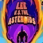 Med den aktuella spel My Clinic för Android ladda ner gratis Lee vs the asteroids till den andra mobiler eller surfplattan.