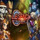 Med den aktuella spel Talking Ginger för Android ladda ner gratis Legend: Heroes arrival till den andra mobiler eller surfplattan.