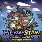 Med den aktuella spel Storm of knight för Android ladda ner gratis Merge star: Adventure of a merge hero till den andra mobiler eller surfplattan.