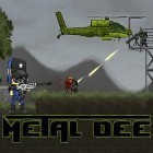 Med den aktuella spel Real cops 3D: Police chase för Android ladda ner gratis Metal Dee till den andra mobiler eller surfplattan.