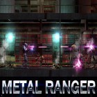 Med den aktuella spel Monster busters: Hexa blast för Android ladda ner gratis Metal ranger till den andra mobiler eller surfplattan.