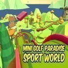 Med den aktuella spel Tower madness 2 för Android ladda ner gratis Mini golf paradise sport world till den andra mobiler eller surfplattan.