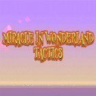 Med den aktuella spel Sniper shot! för Android ladda ner gratis Miracle In Wonderland: Tactics till den andra mobiler eller surfplattan.