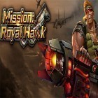Med den aktuella spel Racing race för Android ladda ner gratis Mission: Royal hawk till den andra mobiler eller surfplattan.