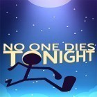 Med den aktuella spel Fat Ball för Android ladda ner gratis No one dies tonight till den andra mobiler eller surfplattan.