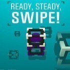 Med den aktuella spel Enemy waters: Submarine and warship battles för Android ladda ner gratis Ready, steady, swipe! till den andra mobiler eller surfplattan.