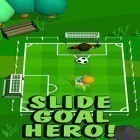 Med den aktuella spel Zillo för Android ladda ner gratis Slide goal hero till den andra mobiler eller surfplattan.