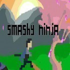 Med den aktuella spel White Water för Android ladda ner gratis Smashy ninja till den andra mobiler eller surfplattan.