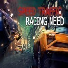 Med den aktuella spel Hill climb racing 4x4: Rivals game för Android ladda ner gratis Speed traffic: Racing need till den andra mobiler eller surfplattan.