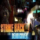 Med den aktuella spel Mortadelo and Filemon: Frenzy drive för Android ladda ner gratis Strike back: Dead cover till den andra mobiler eller surfplattan.
