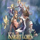 Med den aktuella spel Zombie Farm för Android ladda ner gratis The knight lord till den andra mobiler eller surfplattan.