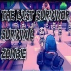 Med den aktuella spel Teddy pop: Bubble shooter för Android ladda ner gratis The last survivor: Survival zombie till den andra mobiler eller surfplattan.