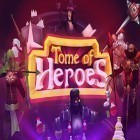 Med den aktuella spel Cartoon survivor för Android ladda ner gratis Tome of heroes till den andra mobiler eller surfplattan.