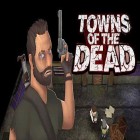 Med den aktuella spel Amazing breakout för Android ladda ner gratis Towns of the dead till den andra mobiler eller surfplattan.