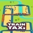 Med den aktuella spel Monster gear för Android ladda ner gratis Train taxi till den andra mobiler eller surfplattan.