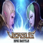 Med den aktuella spel Jewels smasher för Android ladda ner gratis Versus: Epic battle till den andra mobiler eller surfplattan.