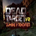 Med den aktuella spel Sixside: Runner rush för Android ladda ner gratis VR Dead target: Zombie intensified till den andra mobiler eller surfplattan.