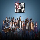 Med den aktuella spel Sausage bump för Android ladda ner gratis Zombie faction: Battle games till den andra mobiler eller surfplattan.