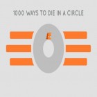 Med den aktuella spel Puppy Dog Dress Up & Care för Android ladda ner gratis 1000 ways to die in a circle till den andra mobiler eller surfplattan.